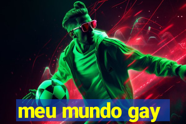 meu mundo gay